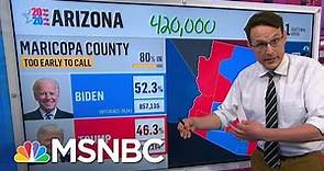 Kornacki: Arizona's 'Late Early Vote' Could Push Trump To A Statewide Victory | MSNBC
