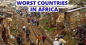 Top 10 Worst Countries in Africa 2021