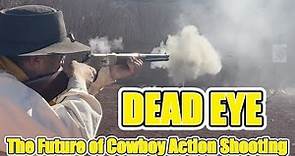 Dead Eye - The Future of cowboy action shooting