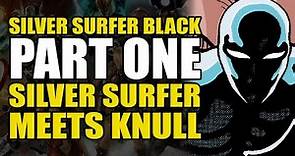 Silver Surfer Meets Knull: Silver Surfer Black Part 1 | Comics Explained