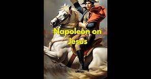 Napoleon | Thoughts on Jesus