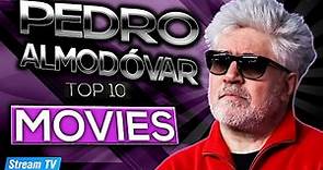 Top 10 Pedro Almodóvar Movies of All Time