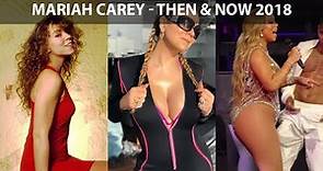 Mariah Carey | THEN and NOW | 1990 to 2018