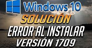 Solución Error al Actualizar Windows 10 Version 1709