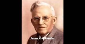 E W Kenyon - Jesus the Healer 2 of 4
