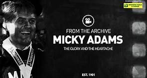 Micky Adams: The Glory and the Heartache