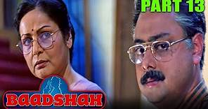 Baadshah (1999) - Part 13 l Blockbuster Hindi Movie | Shah Rukh Khan, Twinkle, Deepshikha, Johnny