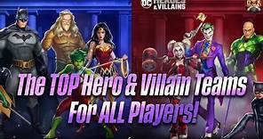 [DC Heroes & Villains] - The best Hero & Villain teams for F2P and spenders for early to end game!