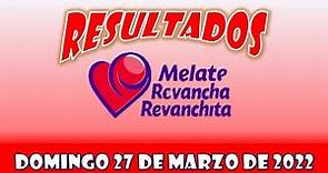 RESULTADOS SORTEO MELATE REVANCHA Y REVANCHITA DEL DOMINGO 27 DE MARZO DEL 2022