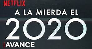 A la mierda el 2020 (EN ESPAÑOL) | Avance oficial | Netflix