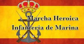 Infantería de Marina Española - Marcha Heroica