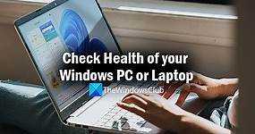How to check Computer Health in Windows 11/10