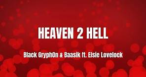 Lyrics - "HEAVEN 2 HELL" (A Hasbin Hotel Song) by Black Gryph0n & Baasik ft. Elsie Lovelock