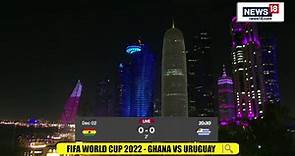 Ghana Vs Uruguay FIFA World Cup 2022 Live Score Updates