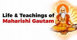 Life & Teachings of Maharishi Gautam, Know all about Nyaya Sutras | Indian Philosophy