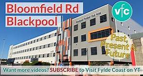 Bloomfield Road Blackpool | Walk Through