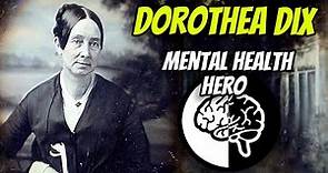 Dorothea Dix: Pioneer of Mental Health Reform