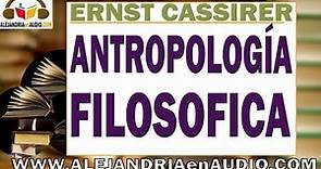 Antropologia filosofica - Ernst Cassirer |ALEJANDRIAenAUDIO
