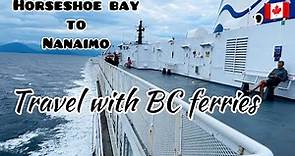 Horseshoe bay to Nanaimo ferry journey/ BC ferry/ horseshoe bay/ Vancouver/ attraction/ ferry