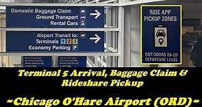 Chicago O’Hare Airport – Terminal 5 Arrival, Baggage Claim, and Rideshare Pickup