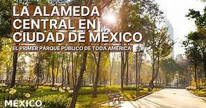 La Alameda Central en Ciudad de Mexico | El Primer Parque de América