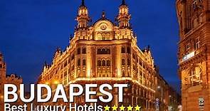 TOP 10 Best Luxury 5 Star Hotels In BUDAPEST, Hungary | Ultra Modern