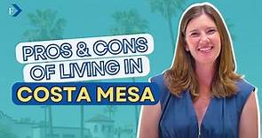 The Ultimate Guide to Living in Costa Mesa: Pros and Cons of Living in Costa Mesa Revealed!