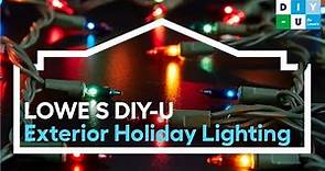 How to Hang Exterior Holiday Lights: Lowe's DIY-U