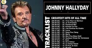 Johnny Hallyday Greatest Hits 2022 - Les Meilleures de Johnny Hallyday Album Complet 2022
