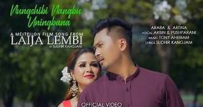 Nungshibi nangbu Uningbana....Laijalembi # Official song video # ARABA & ARTINA