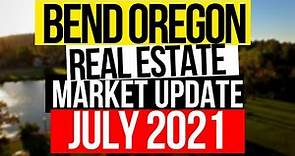 Bend Oregon Real Estate Market Update - July 2021