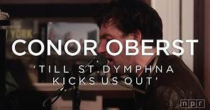 Conor Oberst: Till St. Dymphna Kicks Us Out | NPR Music Front Row