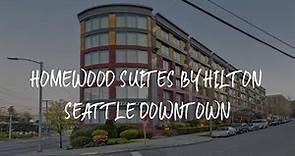 Homewood Suites by Hilton Seattle Downtown Review - Seattle , United States of America