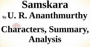 Samskara by U. R. Ananthmurthy | Characters, Summary, Analysis