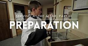 Serving at the Altar, Part III: Preparation