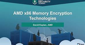 AMD x86 Memory Encryption Technologies by David Kaplan, AMD