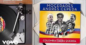 Mocedades, Andrés Cepeda - Colombia Tierra Querida (Audio)