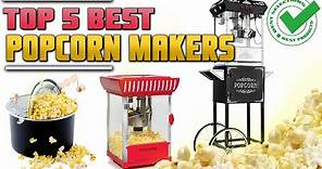 Best Popcorn Maker Reviews | Top 5 Popcorn Machines On The Market