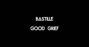Bastille - Good Grief - Lyrics
