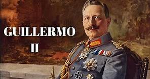 GUILLERMO II, ÚLTIMO KÁISER DE ALEMANIA