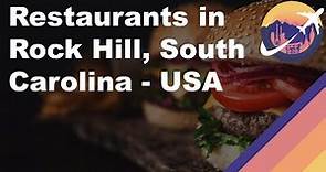 Restaurants in Rock Hill, South Carolina - USA