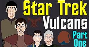 Star Trek: History of the Vulcans (Part 1 of 2)