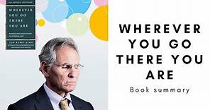Wherever You Go, There You Are By Jon Kabat Zinn- Mindfulness Meditation In Everyday Life