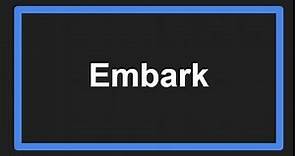 Meaning of Embark
