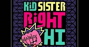 Kid Sister - Right Hand Hi