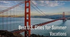 Best U.S. Cities for Summer Vacations