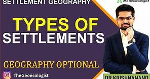 Types of Settlements-Settlement Geography-Geoecologist-UPSC