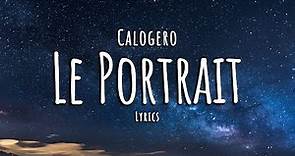 Calogero - Le Portrait (Paroles / Lyrics)
