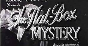 Short Comedy Crime Drama - The Hat-Box Mystery (1947)