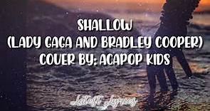 Shallow (Lady Gaga and Bradley Cooper) | Acapop! Kids Cover Lyrics | Latest Lyrics